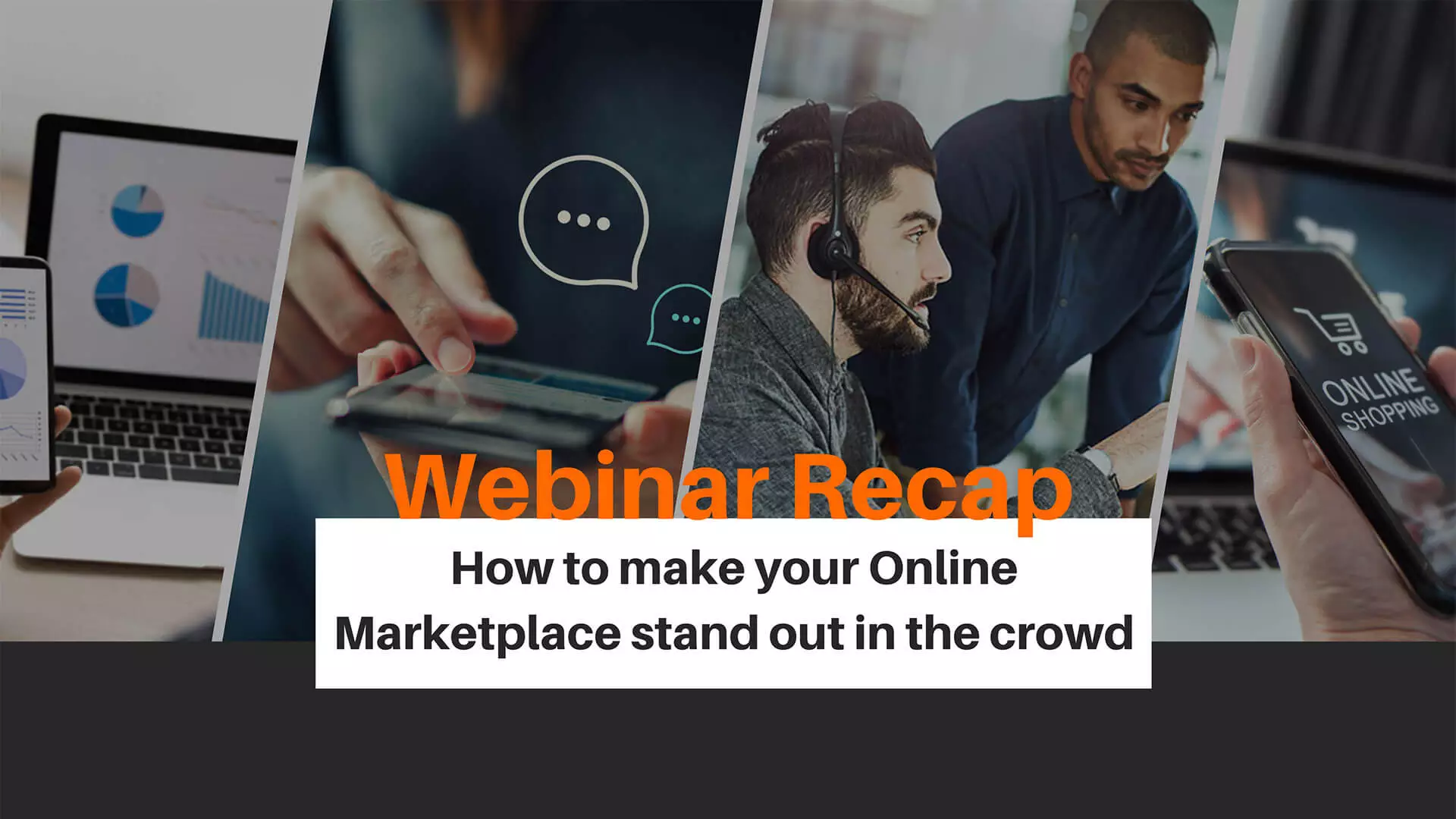 How To Make Your Online Marketplace Stand Out In The Crowd. A Webinar Recap